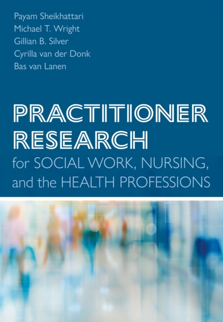 Practitioner Research for Social Work, Nursing, and the Health Professions, EPUB eBook