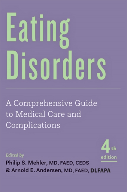 Eating Disorders : A Comprehensive Guide to Medical Care and Complications, Paperback / softback Book