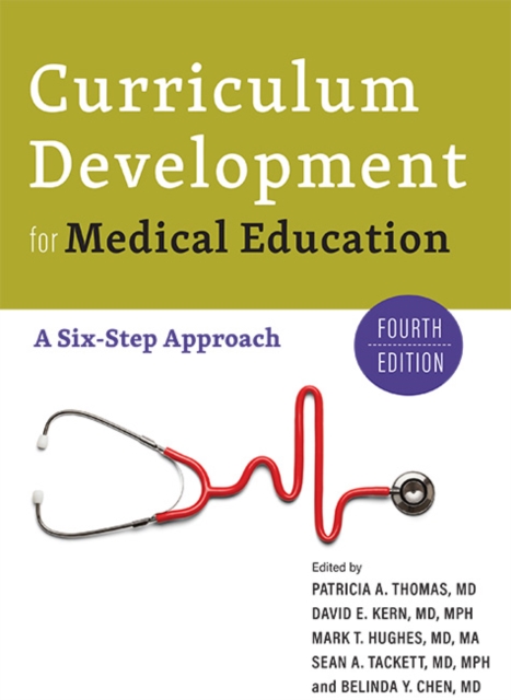 Curriculum Development for Medical Education : A Six-Step Approach, Paperback / softback Book