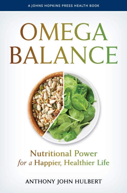Omega Balance : Nutritional Power for a Happier, Healthier Life, Hardback Book