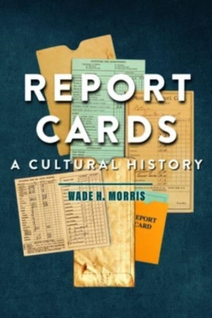Report Cards : A Cultural History, Hardback Book