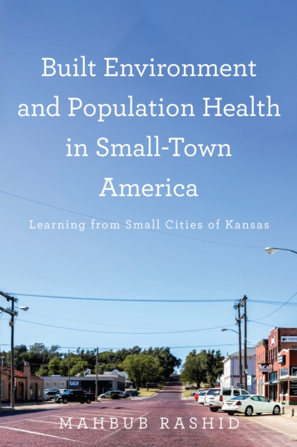 Built Environment and Population Health in Small-Town America, EPUB eBook