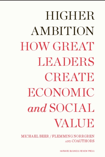 Higher Ambition : How Great Leaders Create Economic and Social Value, EPUB eBook