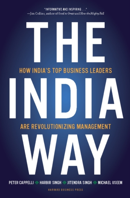 The India Way : How India's Top Business Leaders Are Revolutionizing Management, EPUB eBook