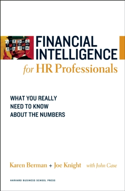 Financial Intelligence for HR Professionals : What You Really Need to Know About the Numbers, EPUB eBook