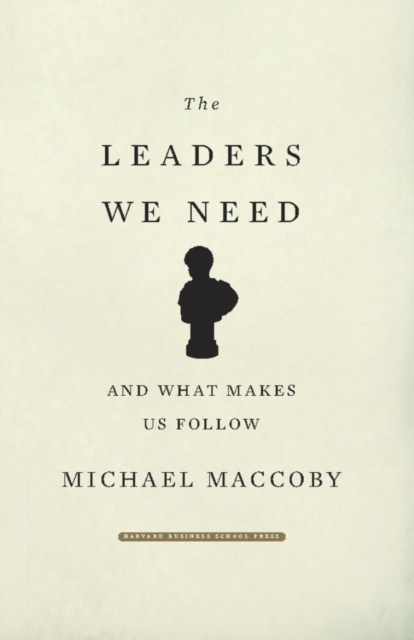 The Leaders We Need : And What Makes Us Follow, EPUB eBook