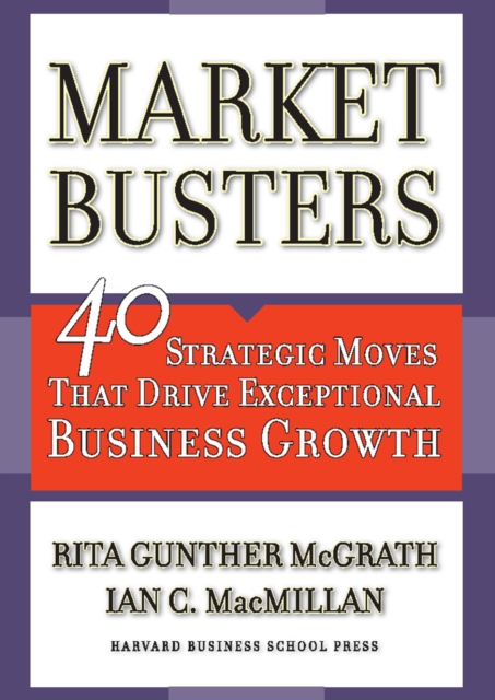 Marketbusters : 40 Strategic Moves That Drive Exceptional Business Growth, EPUB eBook