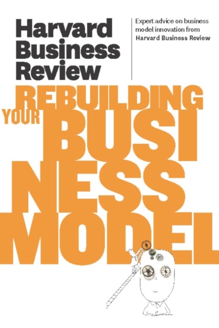 Harvard Business Review on Rebuilding Your Business Model, EPUB eBook