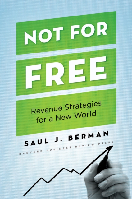 Not for Free : Revenue Strategies for a New World, EPUB eBook