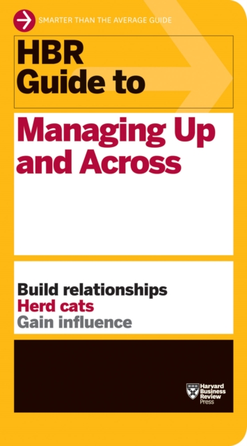 HBR Guide to Managing Up and Across (HBR Guide Series), EPUB eBook
