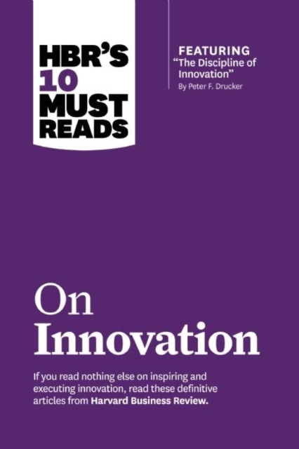 HBR's 10 Must Reads on Innovation (with featured article "The Discipline of Innovation," by Peter F. Drucker), Paperback / softback Book