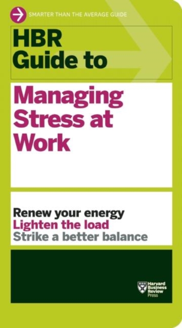 HBR Guide to Managing Stress at Work (HBR Guide Series), Paperback / softback Book