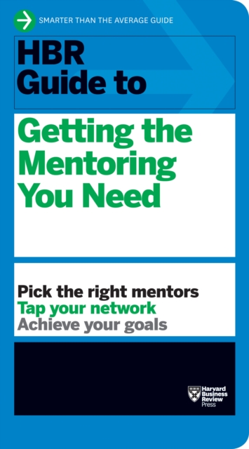 HBR Guide to Getting the Mentoring You Need (HBR Guide Series), EPUB eBook
