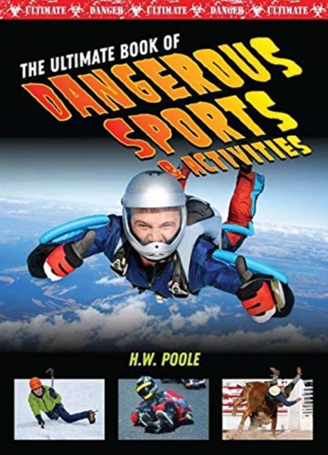 Ultimate Book of Dangerous Sports and Activities, Hardback Book