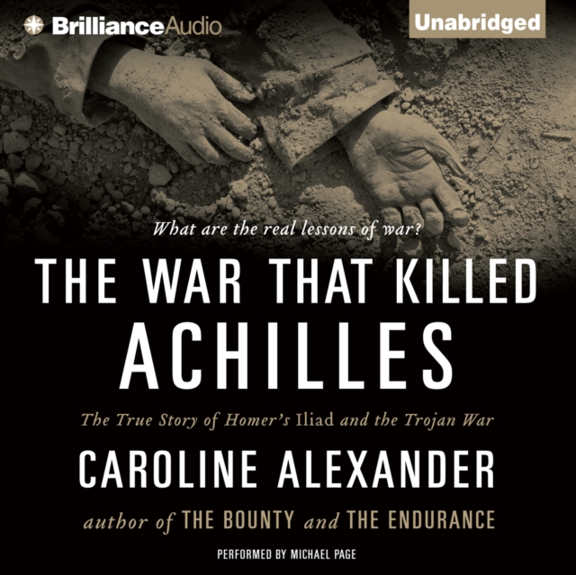 The War That Killed Achilles : The True Story of Homer's Iliad and the Trojan War, eAudiobook MP3 eaudioBook