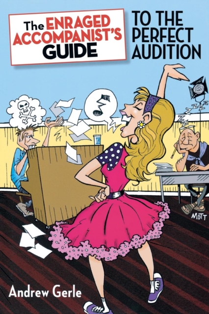 The Enraged Accompanist's Guide to the Perfect Audition, Paperback / softback Book