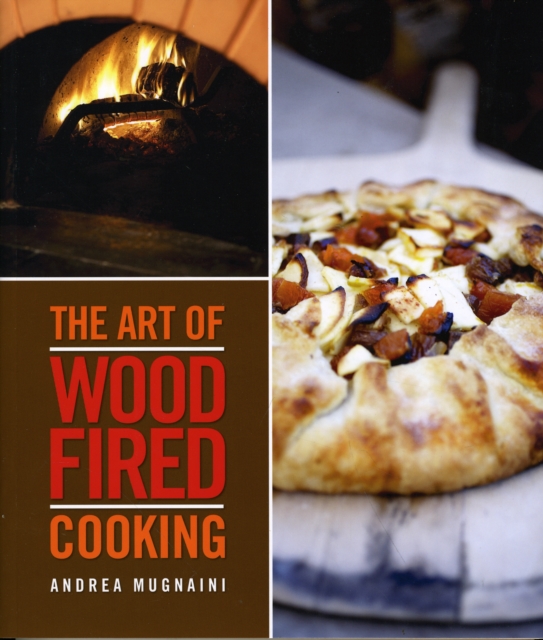 Art of Wood Fired Cooking, Paperback / softback Book