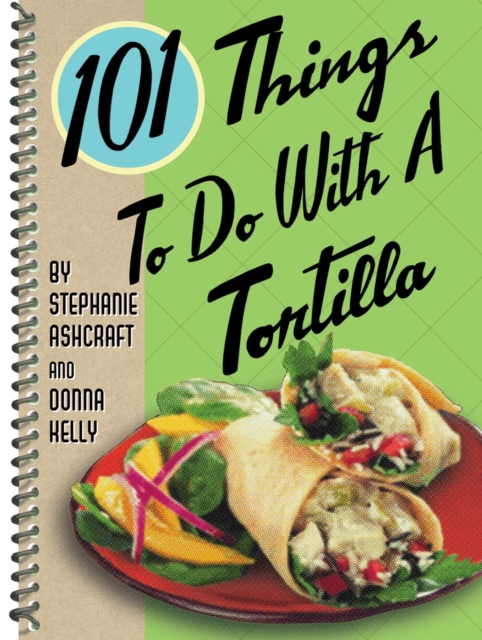 101 Things to Do with a Tortilla, EPUB eBook