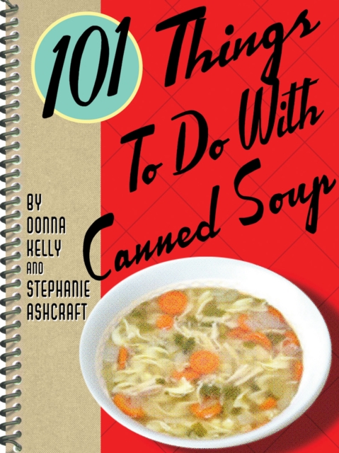 101 Things To Do With Canned Soup, EPUB eBook