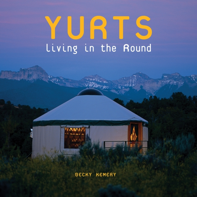 Yurts : Living in the Round, EPUB eBook