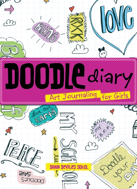 Doodle Diary : Art Journaling for Girls, EPUB eBook