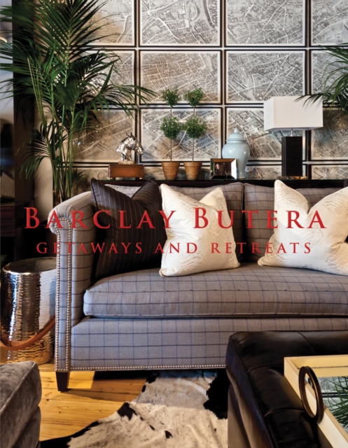 Barclay Butera Getaways and Retreats, EPUB eBook