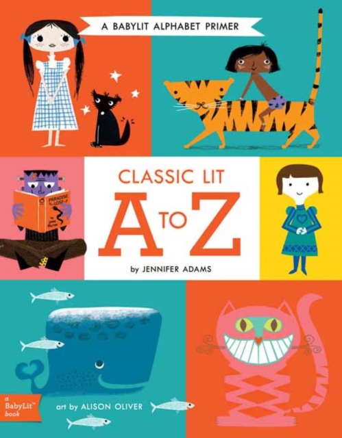 Classic Lit A to Z : A BabyLit® Alphabet Primer, Board book Book