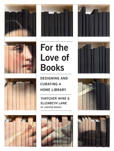 For the Love of Books : Designing and Curating a Home Library, EPUB eBook