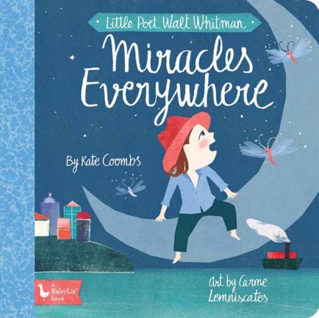 Little Poet Walt Whitman : Miracles Everywhere, Board book Book