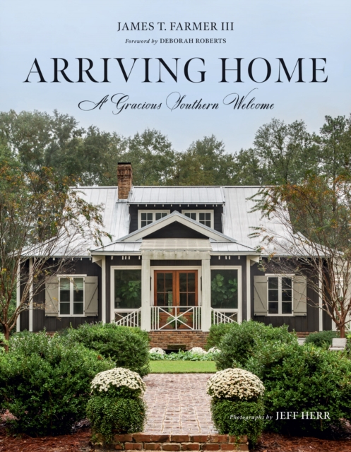 Arriving Home : A Gracious Southern Welcome, EPUB eBook