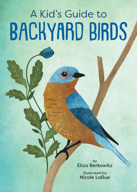 A Kid's Guide to Backyard Birds, EPUB eBook