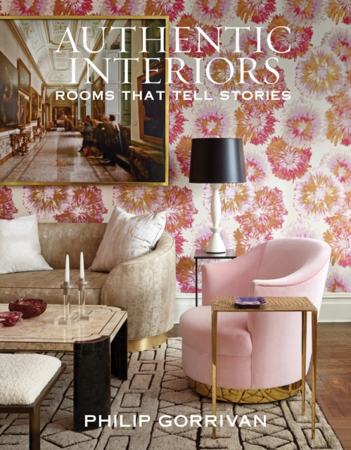 Authentic Interiors : Rooms That Tell Stories, EPUB eBook