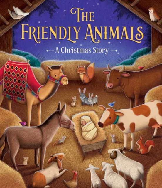 The Friendly Animals: A Christmas Story, Hardback Book