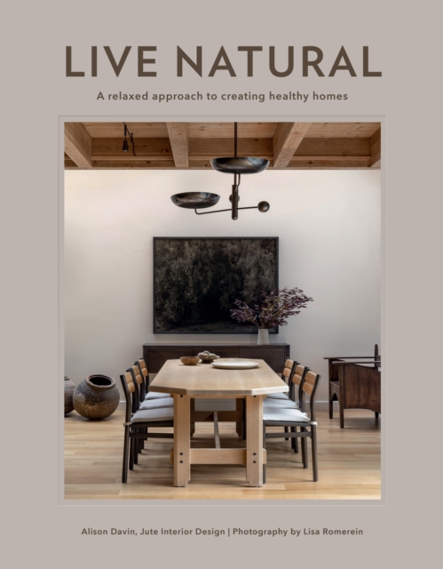 Live Natural : A Relaxed Approach to Creating Healthy Homes, EPUB eBook