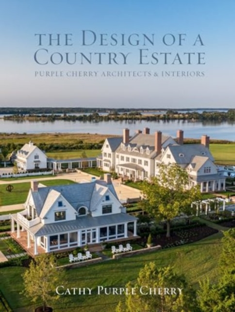 Design of a Country Estate : Purple Cherry Architects & Interiors, Hardback Book