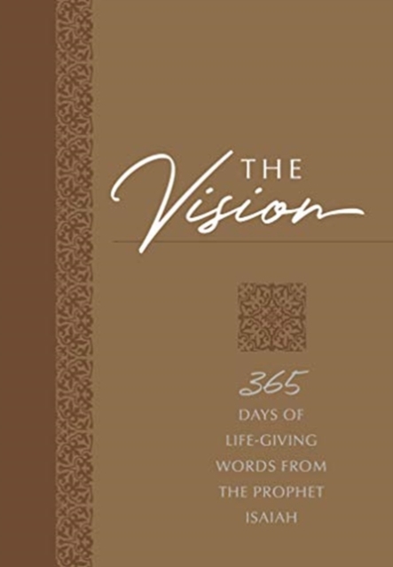 The Vision: 365 Days of Life-Giving Words from the Prophet Isaiah : 365 Days of Life-Giving Words from the Prophet Isaiah, Book Book
