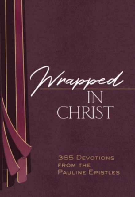 Wrapped in Christ : 365 Devotions from the Pauline Epistles, Leather / fine binding Book