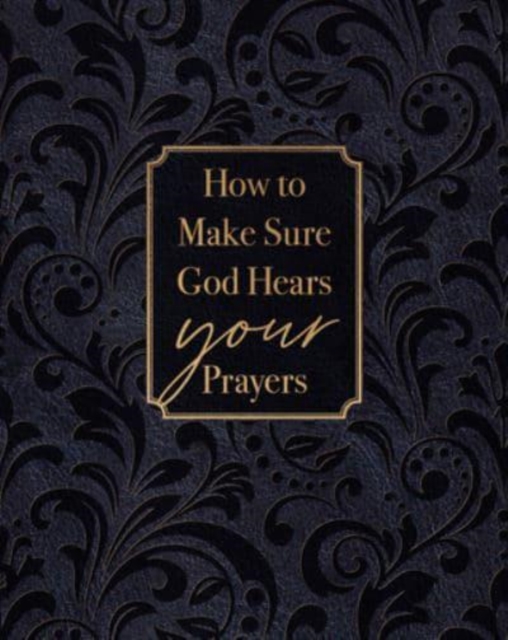 How to Make Sure God Hears Your Prayers, Leather / fine binding Book