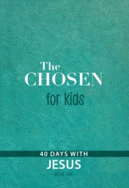 The Chosen for Kids - Book One : 40 Days with Jesus, Leather / fine binding Book