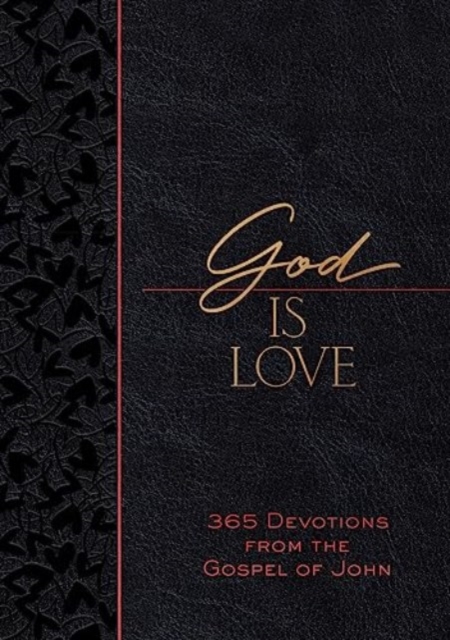 God Is Love : 365 Devotions from the Gospel of John, Leather / fine binding Book