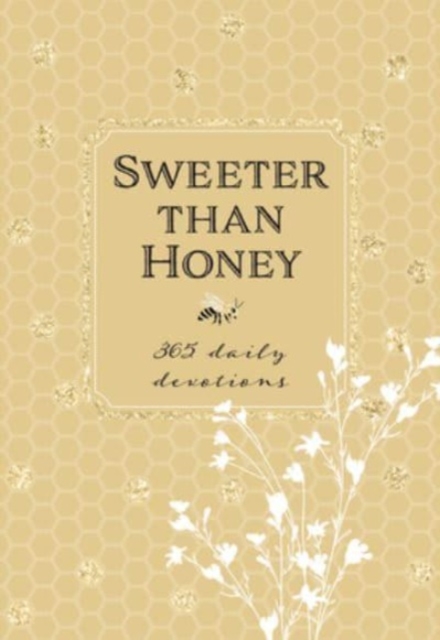 Sweeter Than Honey : 365 Daily Devotions, Leather / fine binding Book