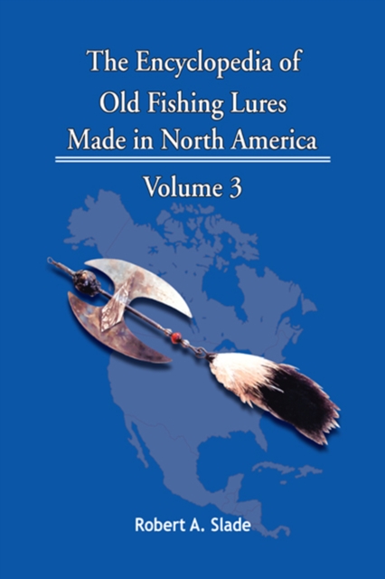 The Encyclopedia of Old Fishing Lures : Made in North America, EPUB eBook