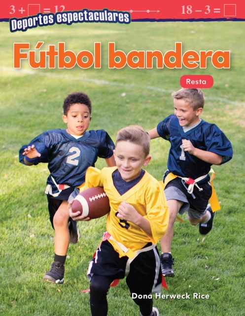 Deportes espectaculares : Futbol bandera: Resta (Spectacular Sports: Flag Football: Subtraction), PDF eBook