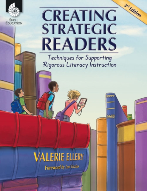 Creating Strategic Readers : Techniques for Supporting Rigorous Literacy Instruction, PDF eBook