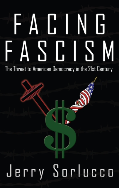 Facing Fascism : The Threat to American Democracy in the 21St Century, EPUB eBook