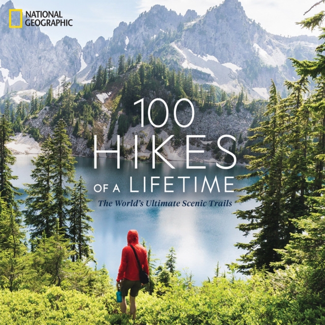 100 Hikes of a Lifetime, Hardback Book