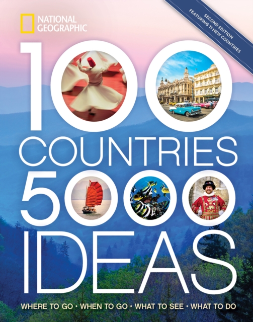 100 Countries, 5,000 Ideas 2nd Edition : Where to Go, When to Go, What to Do, What to See, Paperback / softback Book