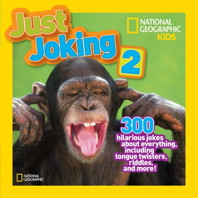 Just Joking 2 : 300 Hilarious Jokes About Everything, Including Tongue Twisters, Riddles, and More, Paperback / softback Book