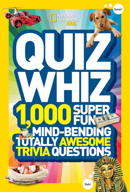 Quiz Whiz : 1,000 Super Fun, Mind-Bending, Totally Awesome Trivia Questions, Paperback / softback Book