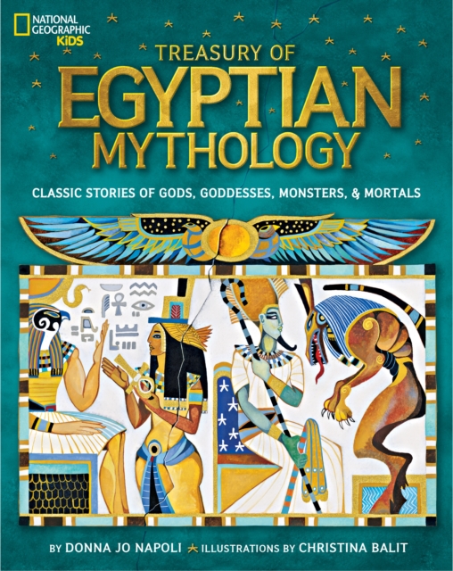 Treasury of Egyptian Mythology : Classic Stories of Gods, Goddesses, Monsters & Mortals, Hardback Book